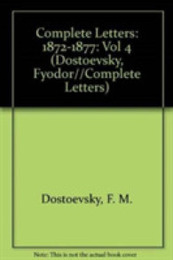 Fyodor Dostoevsky Complete Letters 1872-1877 (DOSTOEVSKY FYODOR//COMPLETE LETTERS)