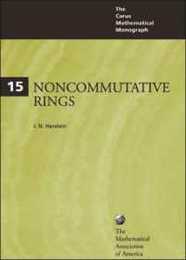 Noncommutative Rings (Mathematical Association of America Textbooks Series Number 15)