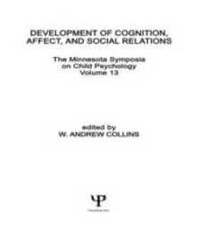 Development of Cognition Affect and Social Relations: The Minnesota Symposia on Child Psychology Volume 13 (Minnesota Symposia on Child Psychology Series)