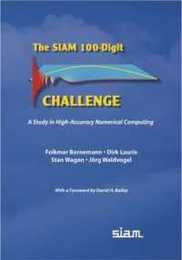The SIAM 100-Digit Challenge: A Study in High-Accuracy Numerical Computing