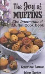 The Joy of Muffins: The International Muffin Cook Book