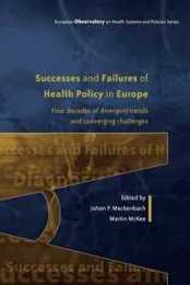 Successes and Failures of Health Policy in Europe: Four Decades of Divergent Trends and Converging Challenges
