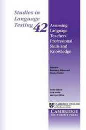 Assessing Language Teachers' Professional Skills and Knowledge (Studies in Language Testing Series Number 42)