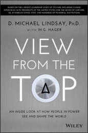 View From the Top: An Inside Look at How People in Power See and Shape the World