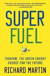 Superfuel: Thorium the Green Energy Source for the Future (MacSci)