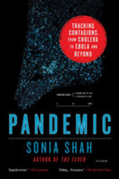 Pandemic: Tracking Contagions from Cholera to Ebola and Beyond