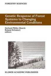Genetic Response of Forest Systems to Changing Environmental Conditions (Forestry Sciences 70)