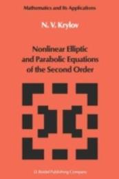 Nonlinear Elliptic and Parabolic Equations of the Second Order (Mathematics and its Applications) (Mathematics and its Applications 7)