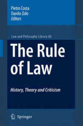 The Rule of Law History Theory and Criticism (Law and Philosophy Library 80)