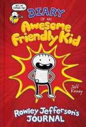 Diary of an Awesome Friendly Kid: Rowley Jefferson's Journal: From the Creator of Diary of a Wimpy Kid (The Awesome Friendly Kid Series)