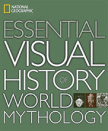 National Geographic Essential Visual History of World Mythology