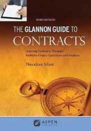 The Glannon Guide to Contracts: Learning Contracts Through Multiple-Choice Questions and Analysis (Glannon Guides)