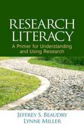 Research Literacy: A Primer for Understanding and Using Research