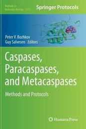 CaspasesParacaspases and Metacaspases: Methods and Protocols (Methods in Molecular Biology 1133)