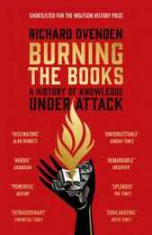 Burning the Books: RADIO 4 BOOK OF THE WEEK: A History of Knowledge Under Attack