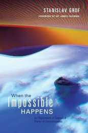 When the Impossible Happens: Adventures in Non-Ordinary Realities