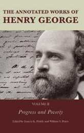 The Annotated Works of Henry George: Progress and Poverty (2)