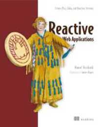 Reactive Web Applications: Covers Play Akka and Reactive Streams