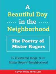A Beautiful Day in the Neighborhood: The Poetry of Mister Rogers (Mister Rogers Poetry Books)