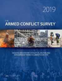 The Armed Conflict Survey 2019: The worldwide review of political military and humanitarian trends in current conflicts
