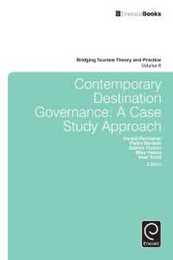 Contemporary Destination Governance: A Case Study Approach (Bridging Tourism Theory and Practice 6)