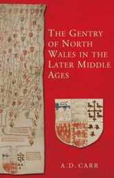 The Gentry of North Wales in the Later Middle Ages (Studies in Welsh History)
