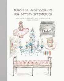 Rachel Ashwell's Painted Stories: Vintage decorating thoughts and whimsy