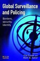 Global Surveillance And Policing : Borders Security Identity