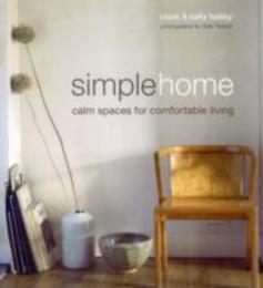Simple Home: Calm Spaces for Comfortable Living