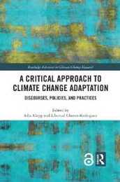 A Critical Approach to Climate Change Adaptation (Routledge Advances in Climate Change Research)