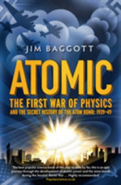 Atomic: The First War of Physics and the Secret History of the Atom Bomb 1939 -1949