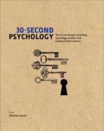 30-Second Psychology: The 50 Most Thought-provoking Psychology Theories Each Explained in Half a Minute