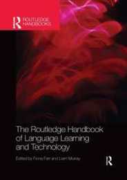 The Routledge Handbook of Language Learning and Technology (Routledge Handbooks in Applied Linguistics)