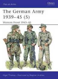 The German Army 1939-45 (5): Western Front 1943-45 (Men-at-Arms)