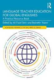 Language Teacher Education for Global Englishes (Routledge Advances in Teaching English as an International Language Series)