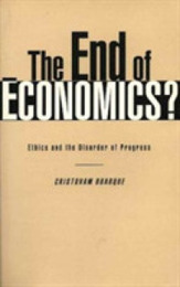 The End of Economics?: Ethics and the Disorder of Progress