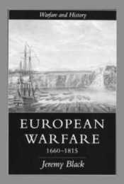 European Warfare 1660-1815 (Warfare and History)