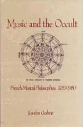 Music and the Occult: French Musical Philosophies 1750-1950 (Eastman Studies in Music)