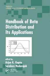 Handbook of Beta Distribution and Its Applications (Statistics: A Series of Textbooks and Monographs)