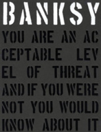 Banksy: You Are an Acceptable Level of Threat
