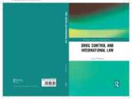 Drug Control and International Law (Routledge Research in International Law)