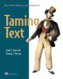 Taming Text: How to Find Organize and Manipulate It