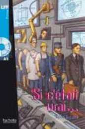 LFF/SI C'ETAIT VRAI...(300-500)(+CD) (Lire En Francais Facile)