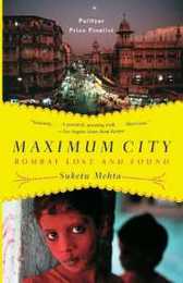 Maximum City: Bombay Lost and Found (Vintage)
