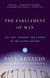 The Parliament of Man: The Past Present and Future of the United Nations (Vintage)