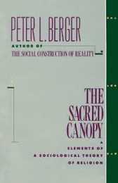 The Sacred Canopy: Elements of a Sociological Theory of Religion