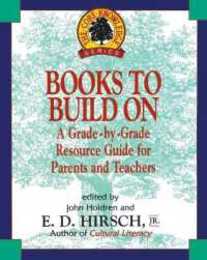 Books to Build On: A Grade-By-Grade Resource Guide for Parents and Teachers (The Core Knowledge Series)