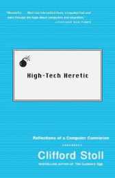 High-Tech Heretic: Reflections of a Computer Contrarian