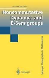 Noncommutative Dynamics and E-Semigroups (Springer Monographs in Mathematics)