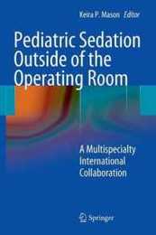 Pediatric Sedation Outside of the Operating Room: A Multispecialty International Collaboration
